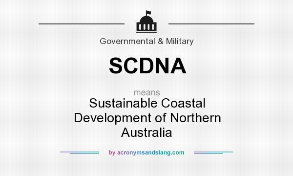 What does SCDNA mean? It stands for Sustainable Coastal Development of Northern Australia