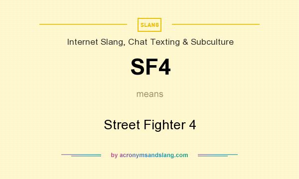 What does SF4 mean? It stands for Street Fighter 4