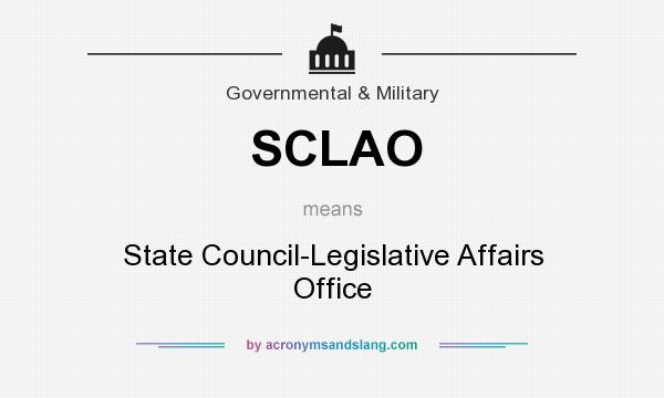 What does SCLAO mean? It stands for State Council-Legislative Affairs Office