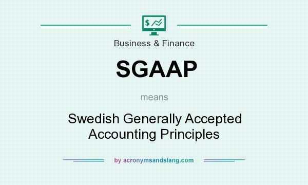 What does SGAAP mean? It stands for Swedish Generally Accepted Accounting Principles