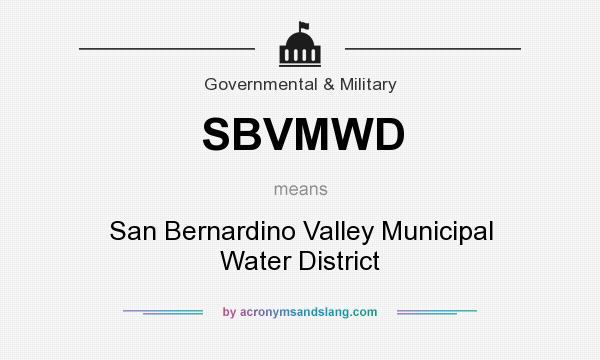 What does SBVMWD mean? It stands for San Bernardino Valley Municipal Water District