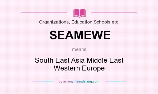 What does SEAMEWE mean? It stands for South East Asia Middle East Western Europe