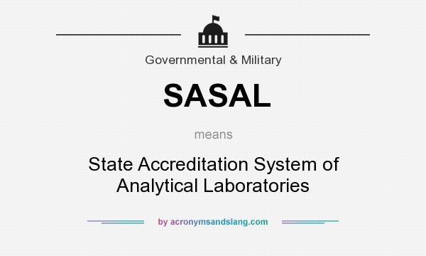 What does SASAL mean? It stands for State Accreditation System of Analytical Laboratories