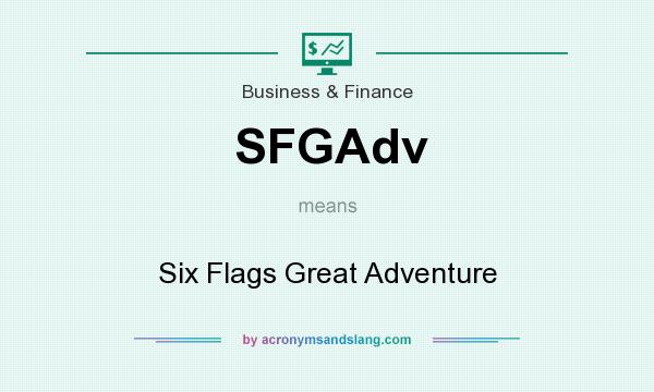 What does SFGAdv mean? It stands for Six Flags Great Adventure