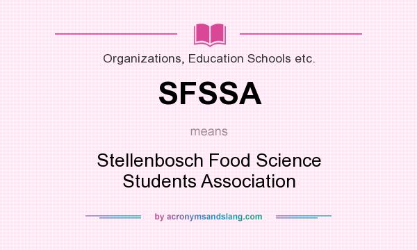 What does SFSSA mean? It stands for Stellenbosch Food Science Students Association