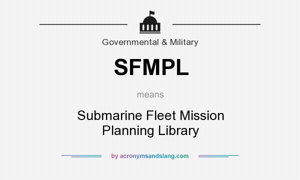 What does SFMPL mean? It stands for Submarine Fleet Mission Planning Library