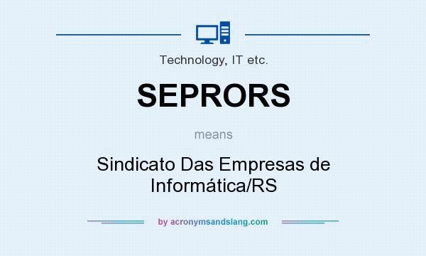 What does SEPRORS mean? It stands for Sindicato Das Empresas de Informática/RS
