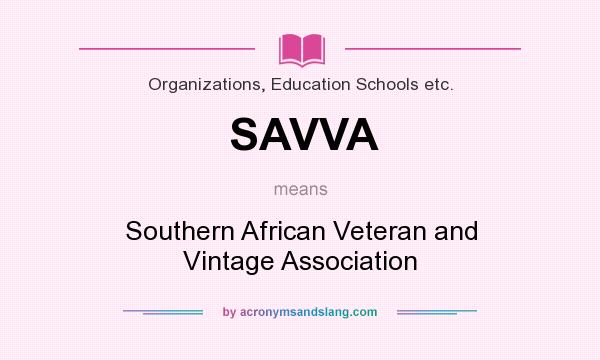 What does SAVVA mean? It stands for Southern African Veteran and Vintage Association