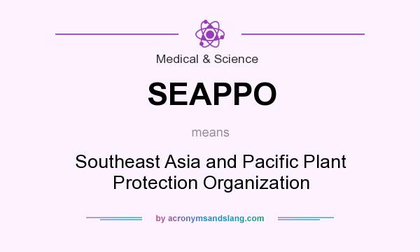 What does SEAPPO mean? It stands for Southeast Asia and Pacific Plant Protection Organization