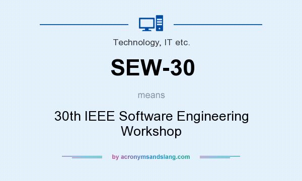 What does SEW-30 mean? It stands for 30th IEEE Software Engineering Workshop