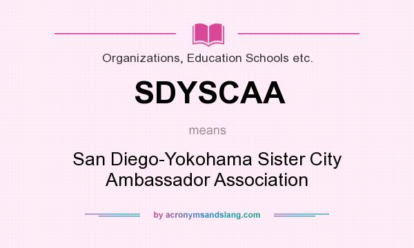 What does SDYSCAA mean? It stands for San Diego-Yokohama Sister City Ambassador Association