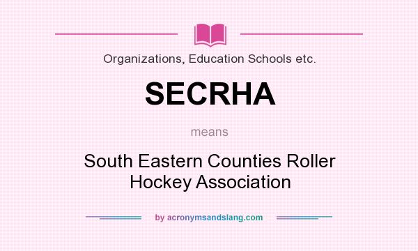 What does SECRHA mean? It stands for South Eastern Counties Roller Hockey Association
