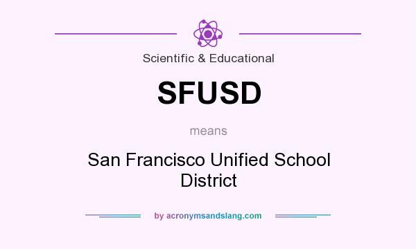 What does SFUSD mean? It stands for San Francisco Unified School District
