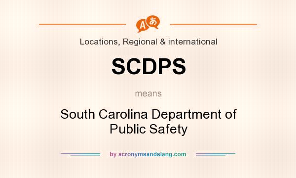 What does SCDPS mean? It stands for South Carolina Department of Public Safety