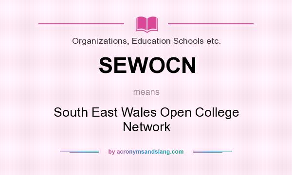 What does SEWOCN mean? It stands for South East Wales Open College Network
