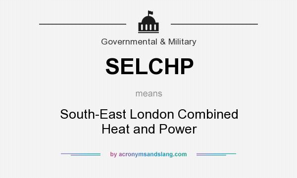 What does SELCHP mean? It stands for South-East London Combined Heat and Power