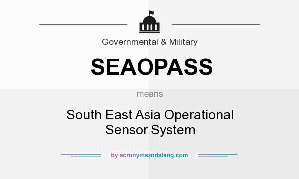 What does SEAOPASS mean? It stands for South East Asia Operational Sensor System