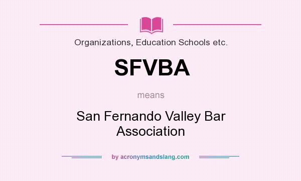 What does SFVBA mean? It stands for San Fernando Valley Bar Association