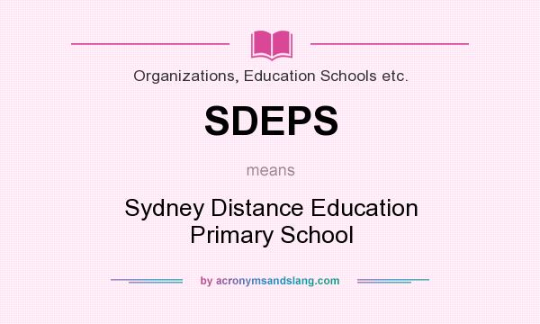 What does SDEPS mean? It stands for Sydney Distance Education Primary School