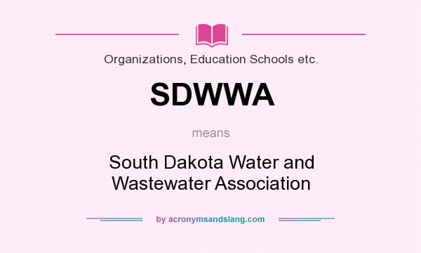 What does SDWWA mean? It stands for South Dakota Water and Wastewater Association
