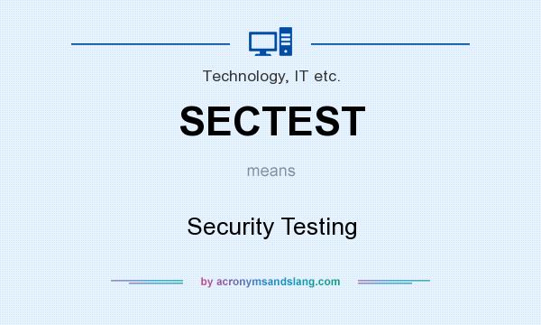 What does SECTEST mean? It stands for Security Testing