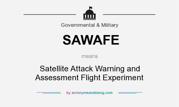 What does SAWAFE mean? It stands for Satellite Attack Warning and Assessment Flight Experiment