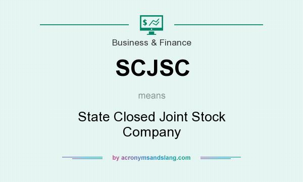 What does SCJSC mean? It stands for State Closed Joint Stock Company