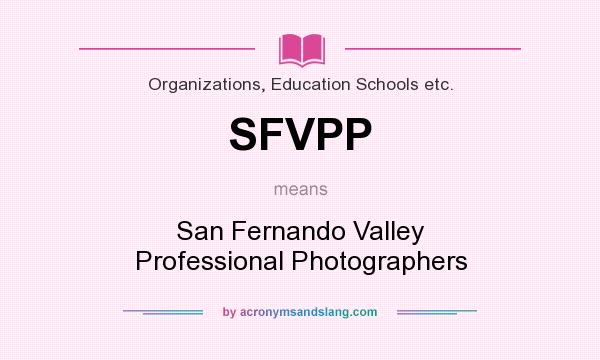 What does SFVPP mean? It stands for San Fernando Valley Professional Photographers