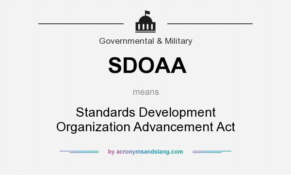 What does SDOAA mean? It stands for Standards Development Organization Advancement Act