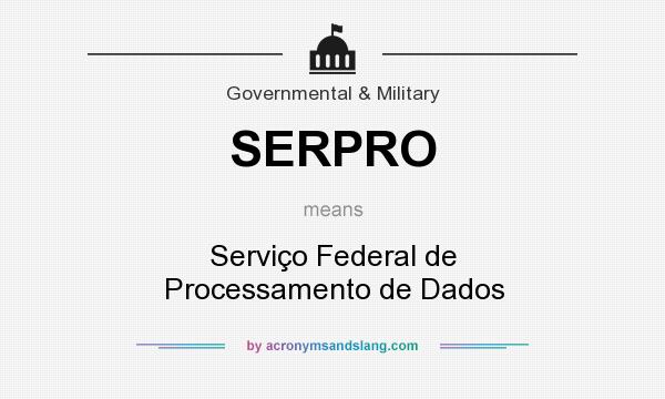 What does SERPRO mean? It stands for Serviço Federal de Processamento de Dados