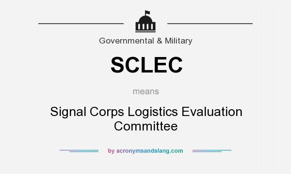 What does SCLEC mean? It stands for Signal Corps Logistics Evaluation Committee