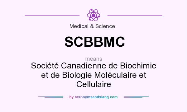 What does SCBBMC mean? It stands for Société Canadienne de Biochimie et de Biologie Moléculaire et Cellulaire