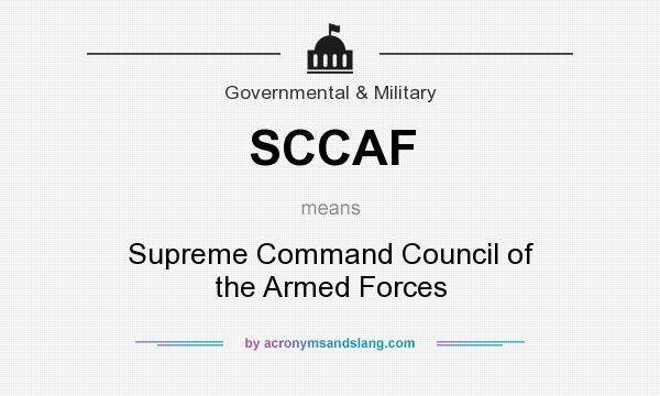 What does SCCAF mean? It stands for Supreme Command Council of the Armed Forces