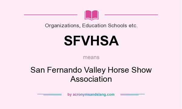 What does SFVHSA mean? It stands for San Fernando Valley Horse Show Association