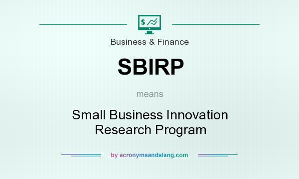 What does SBIRP mean? It stands for Small Business Innovation Research Program
