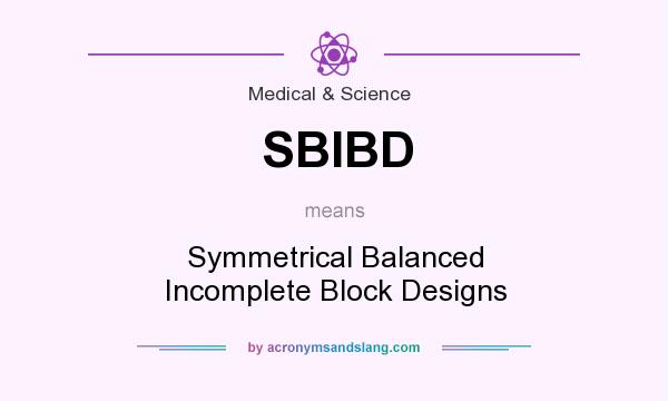 What does SBIBD mean? It stands for Symmetrical Balanced Incomplete Block Designs