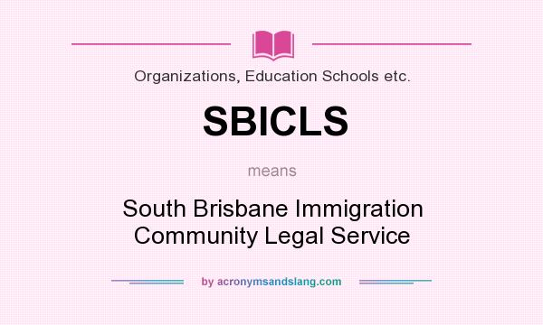 What does SBICLS mean? It stands for South Brisbane Immigration Community Legal Service