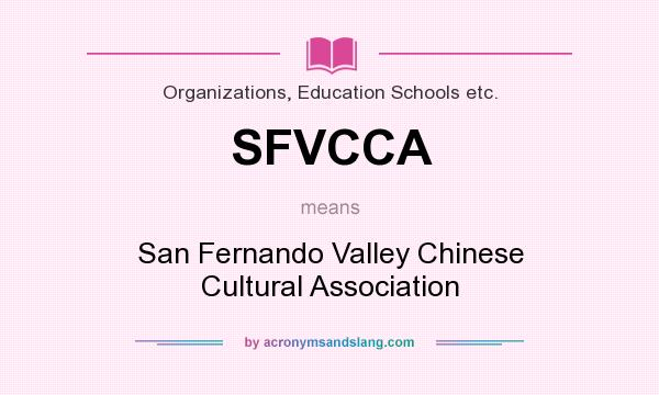 What does SFVCCA mean? It stands for San Fernando Valley Chinese Cultural Association