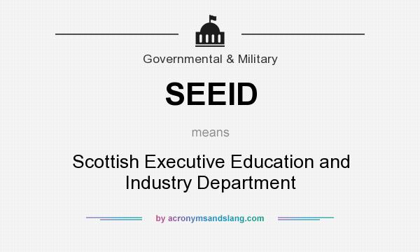 What does SEEID mean? It stands for Scottish Executive Education and Industry Department