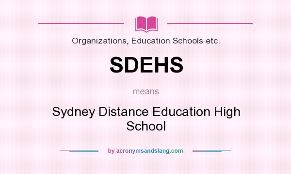 What does SDEHS mean? It stands for Sydney Distance Education High School
