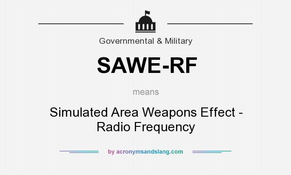 What does SAWE-RF mean? It stands for Simulated Area Weapons Effect - Radio Frequency