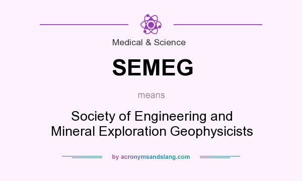 What does SEMEG mean? It stands for Society of Engineering and Mineral Exploration Geophysicists
