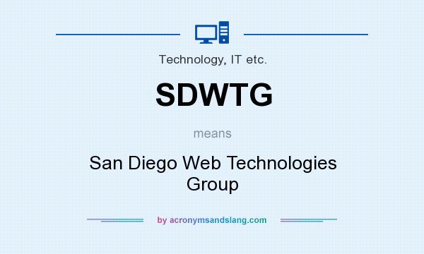 What does SDWTG mean? It stands for San Diego Web Technologies Group