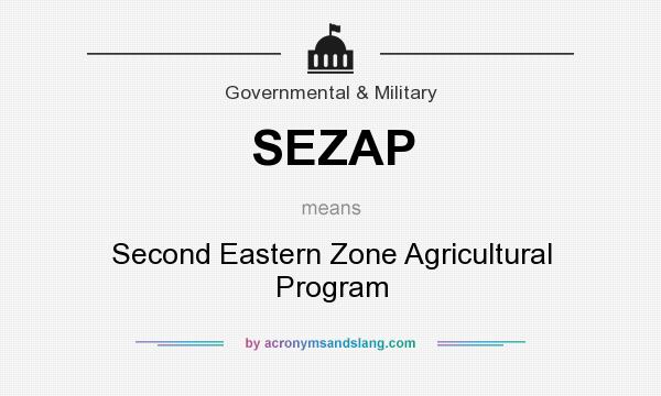 What does SEZAP mean? It stands for Second Eastern Zone Agricultural Program