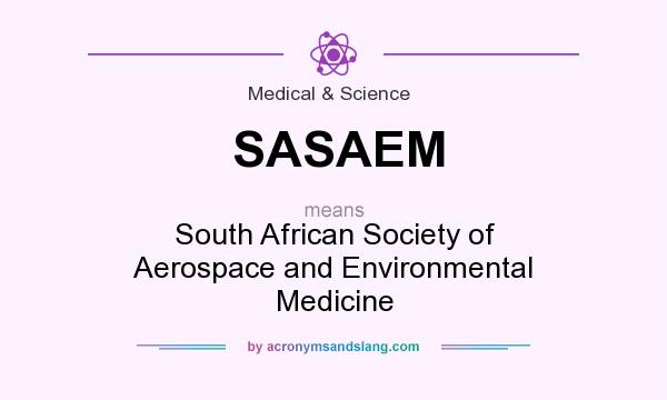 What does SASAEM mean? It stands for South African Society of Aerospace and Environmental Medicine
