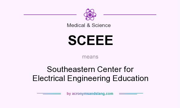 What does SCEEE mean? It stands for Southeastern Center for Electrical Engineering Education