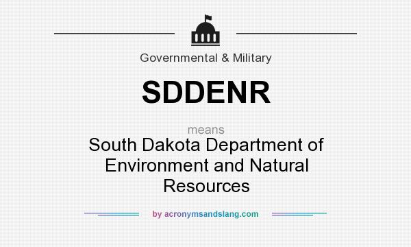 What does SDDENR mean? It stands for South Dakota Department of Environment and Natural Resources