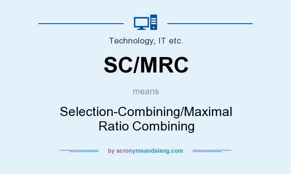 What does SC/MRC mean? It stands for Selection-Combining/Maximal Ratio Combining