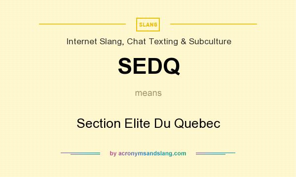 What does SEDQ mean? It stands for Section Elite Du Quebec