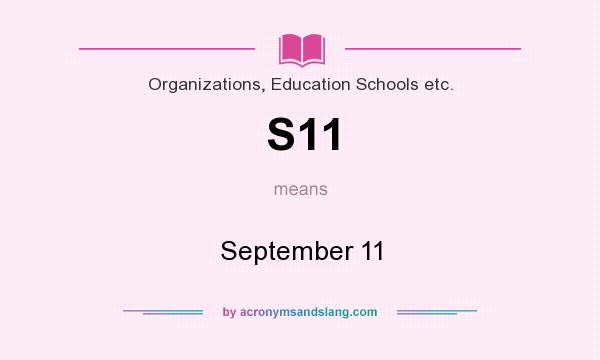 What does S11 mean? It stands for September 11